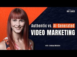Video Marketing: Authentic vs AI-generated Video!