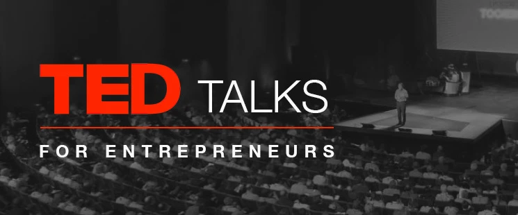 12 Must Watch TED Talks for Entrepreneurs
