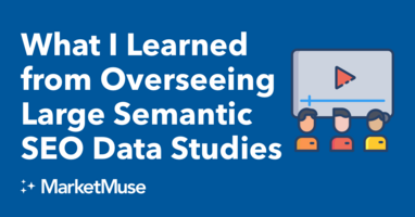 What I Learned from Overseeing Large Semantic SEO Data Studies for Neil Patel and Brian Dean