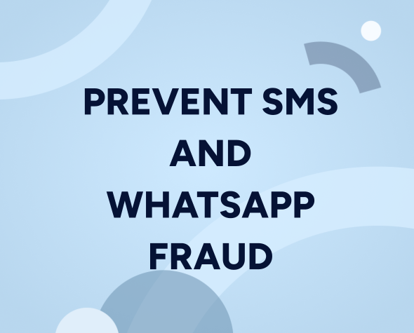 SMS and WhatsApp Fraud: How it Affects Business and Key Solutions to Prevent It