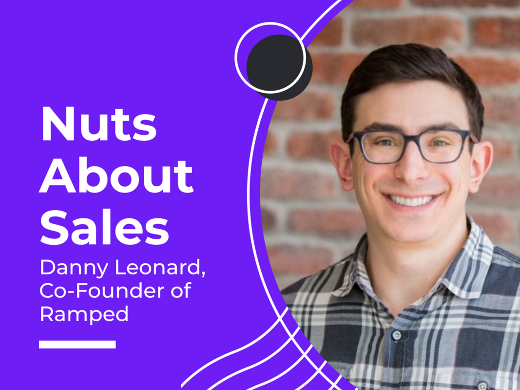 Nuts About Sales: Danny Leonard - Ramped Careers