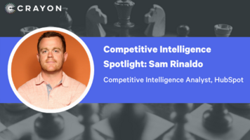Competitive Intelligence Spotlight Series: Sam Rinaldo