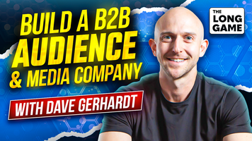 Building a B2B Audience and Media Company with Dave Gerhardt (DGMG)