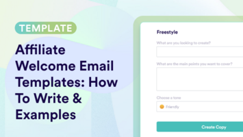 Affiliate Welcome Email Templates: How To Write & Examples