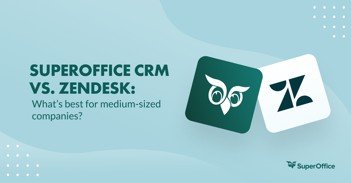 Superoffice Crm Vs. Zendesk: What's Best For Medium-Sized Companies?