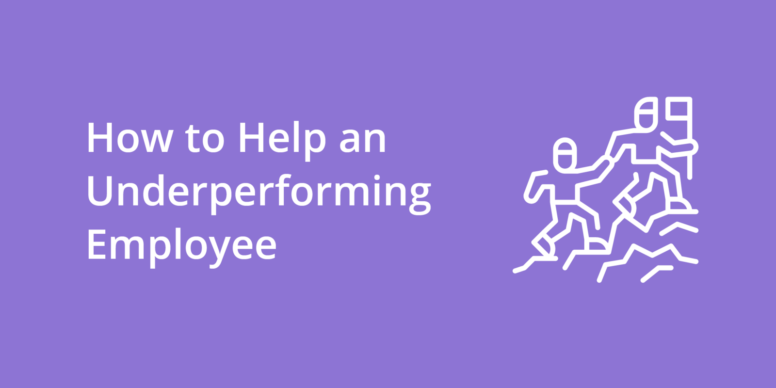 How to Help an Underperforming Employee