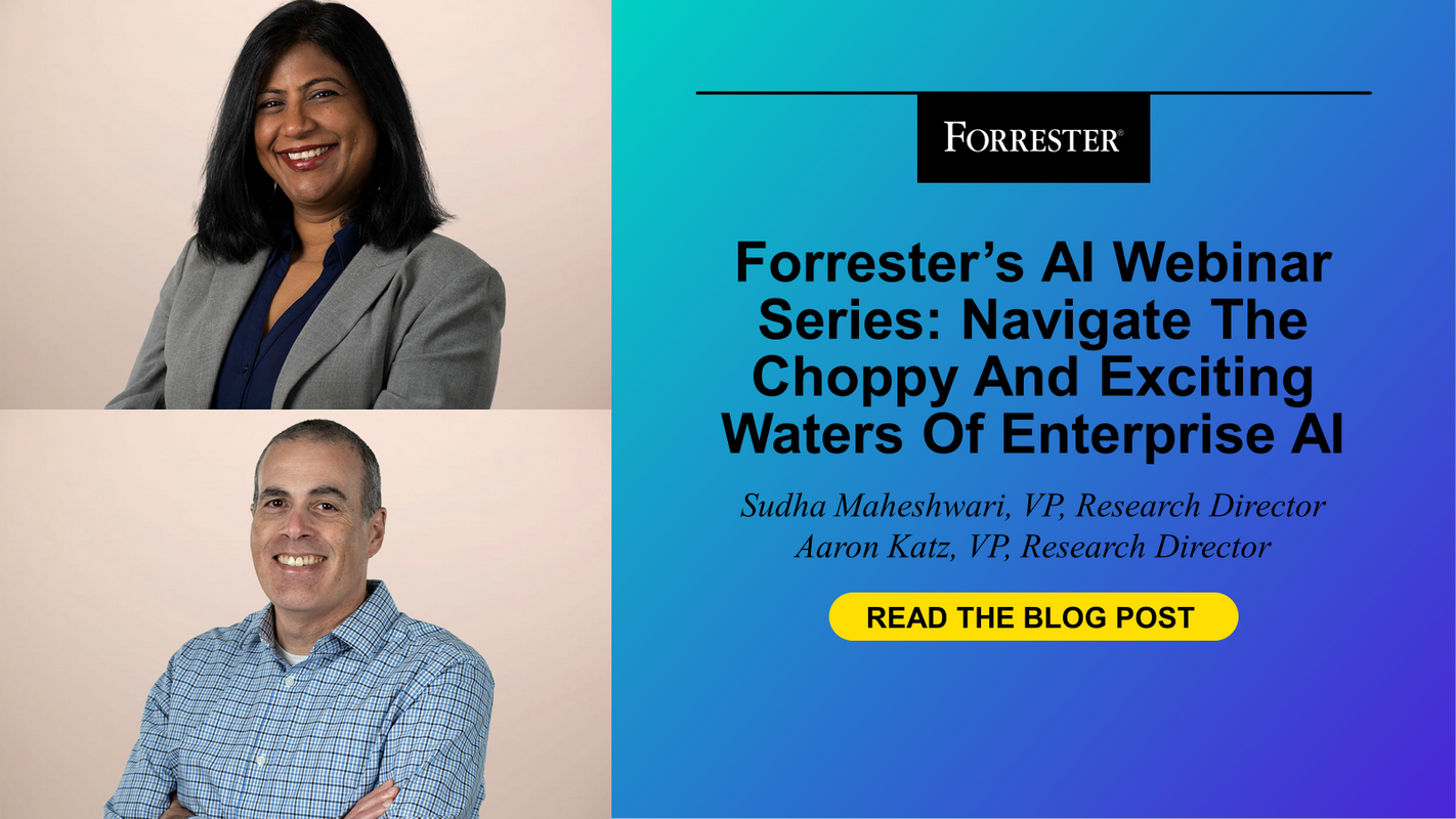 Forrester's AI Webinar Series: Navigate The Choppy And Exciting Waters Of Enterprise AI