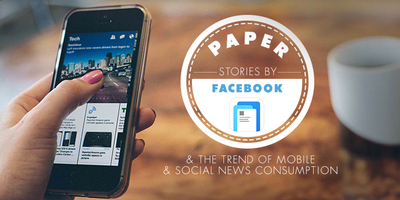 Paper – stories by Facebook and the Trend of Mobile and Social News Consumption