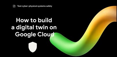 How to build a digital twin to boost resilience | Google Cloud Blog