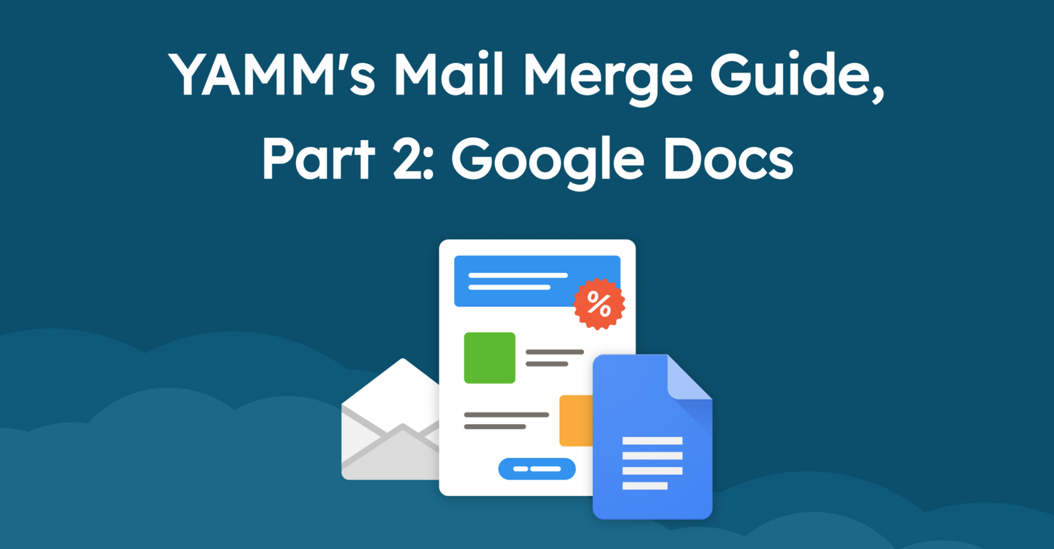 YAMM's Mail Merge Guide, Part 2: Google Docs
