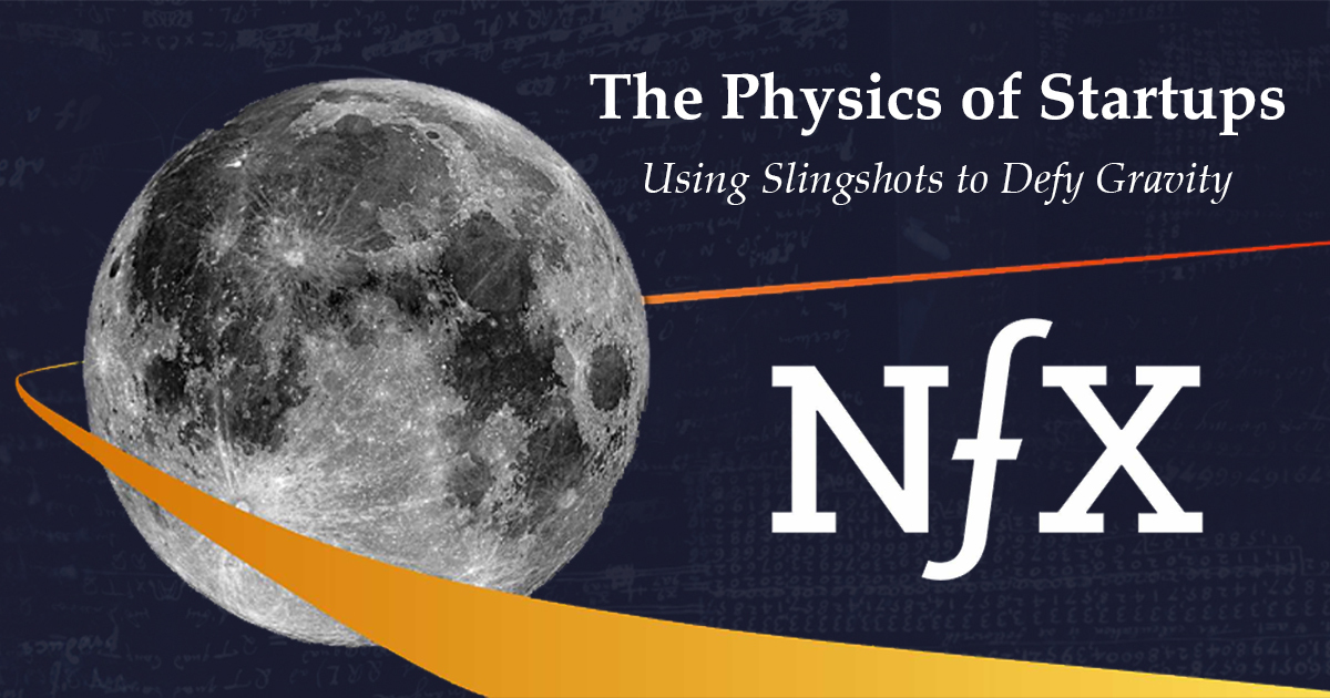 The Physics of Startups: Using Slingshots to Defy Gravity
