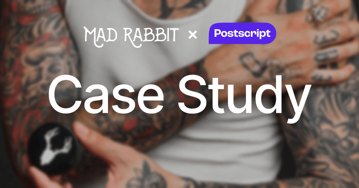 How Postscript Plus Gave Mad Rabbit Time Back to Expand Into Retail