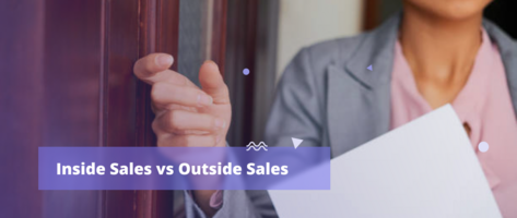 Desk-bound or door-to-door? A look at inside sales vs outside sales