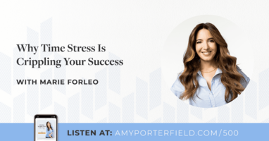 #500: Why Time Stress Is Crippling Your Success with Marie Forleo 