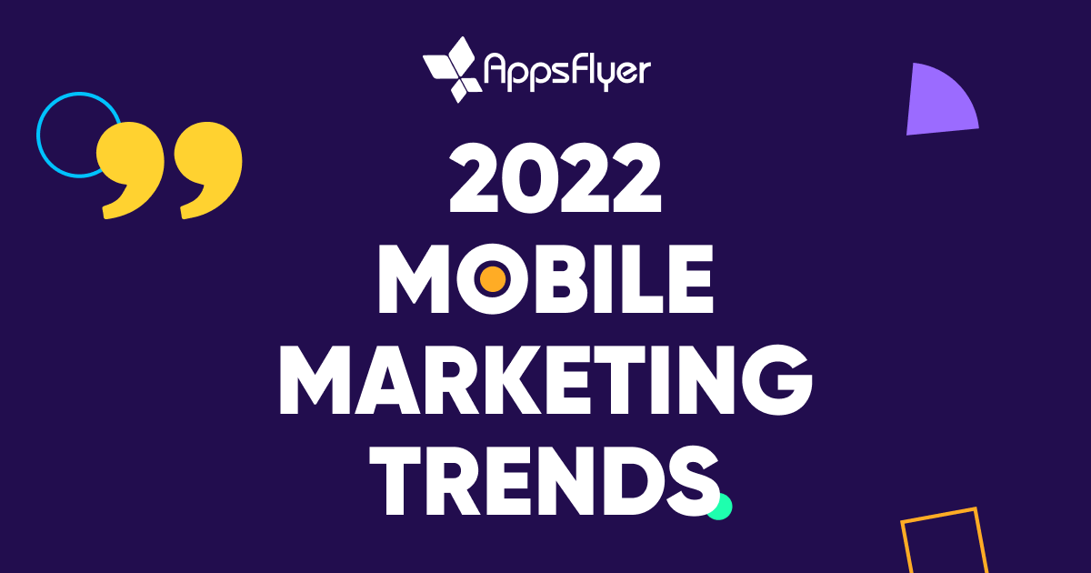 Mobile app marketing trends to watch for in 2022