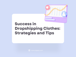 Success in Dropshipping Clothes: Strategies and Tips