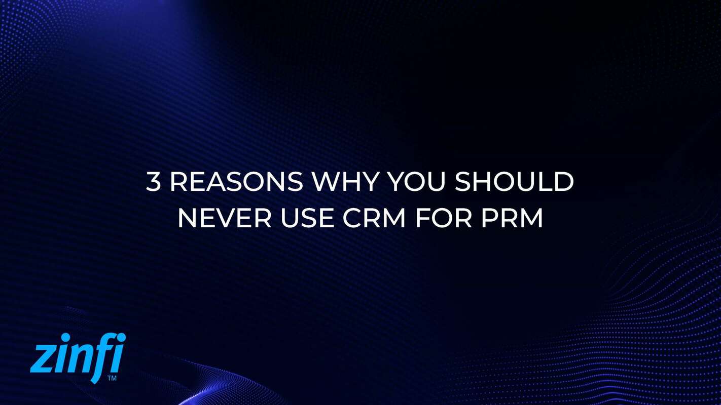  3 Reasons Why You Should Never Use CRM for PRM