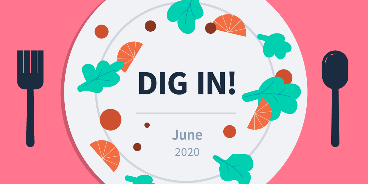 DIG IN: Digital Insights, Go-to Information and News for June 2020
