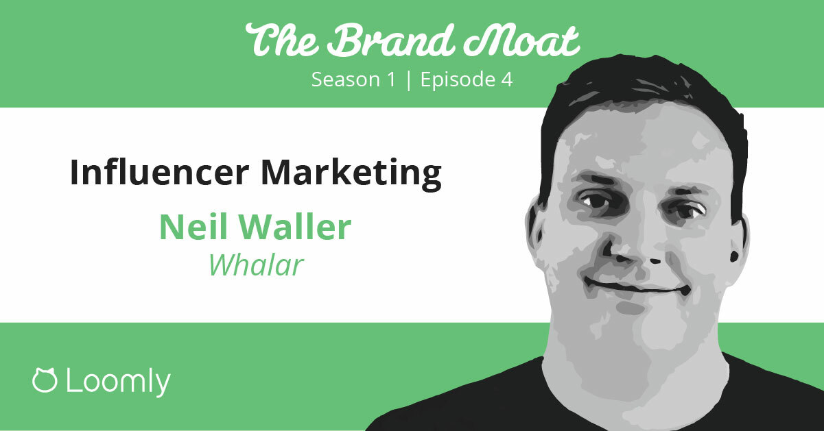 Influencer Marketing With Neil Waller - Season 1 Episode 4 | Loomly Blog