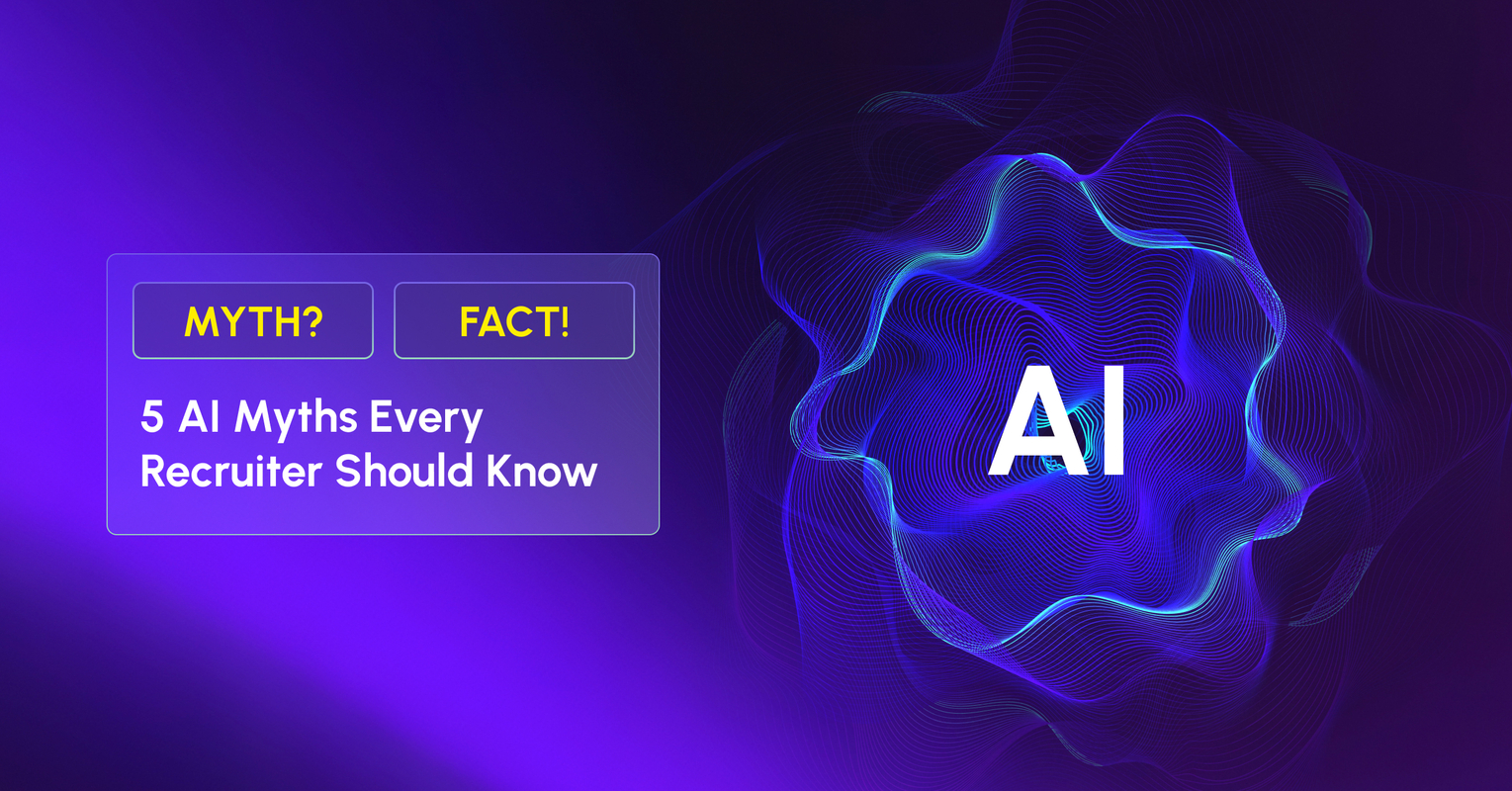 5 AI Myths Every Recruiter Should Know