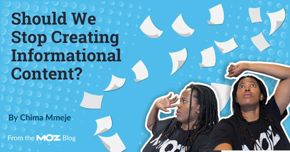 Should We Stop Creating Informational Content?