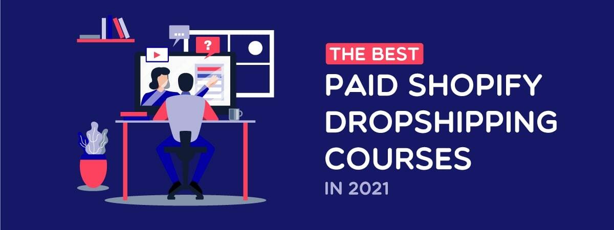 The best Paid Shopify Dropshipping Courses