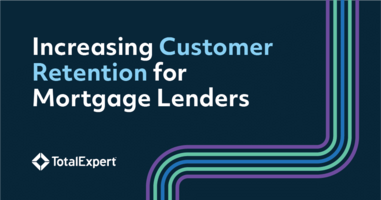 Increasing Customer Retention for Mortgage Lenders