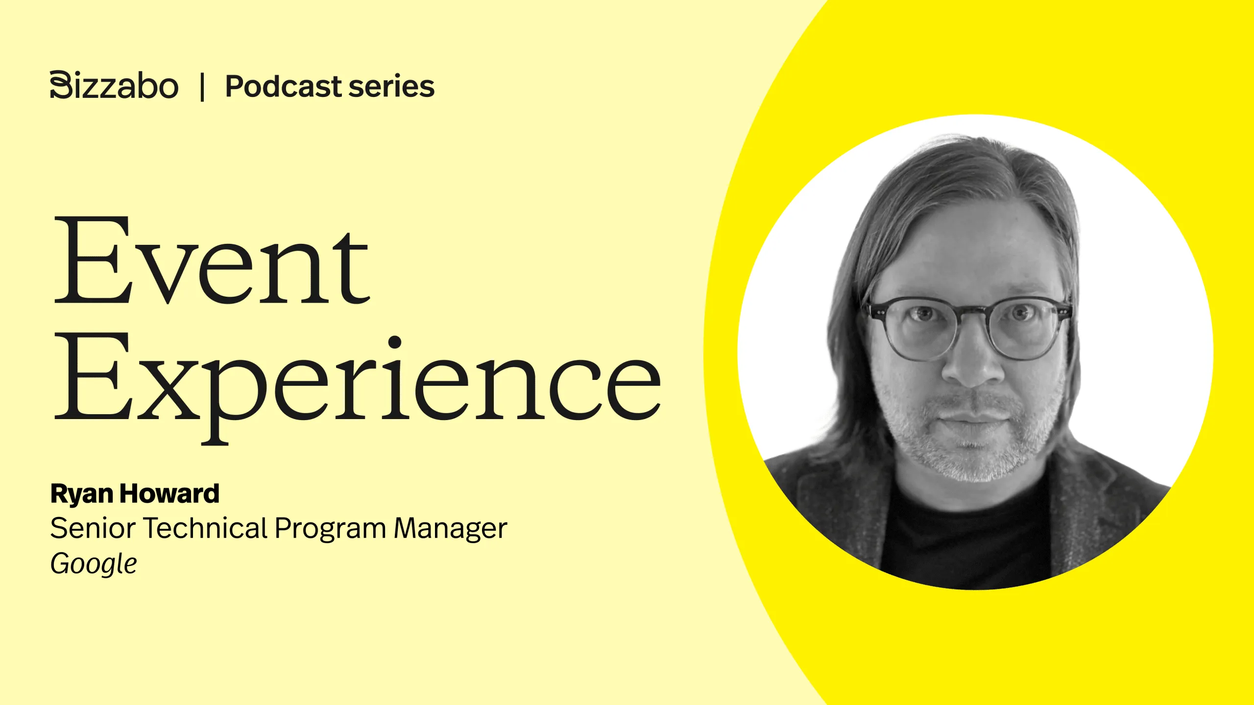 Aligning event technology, design, and experience with Google's Ryan Howard