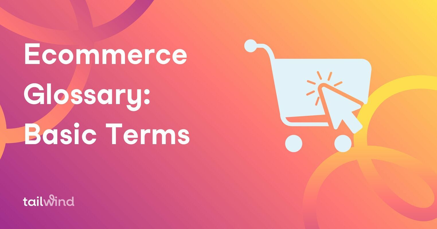 Ecommerce Glossary Basic Terms