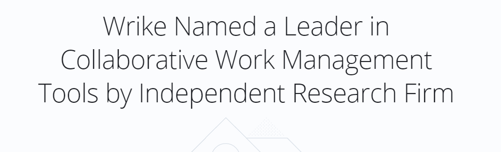 Wrike Named a Leader in Collaborative Work Management Tools by Independent Research Firm