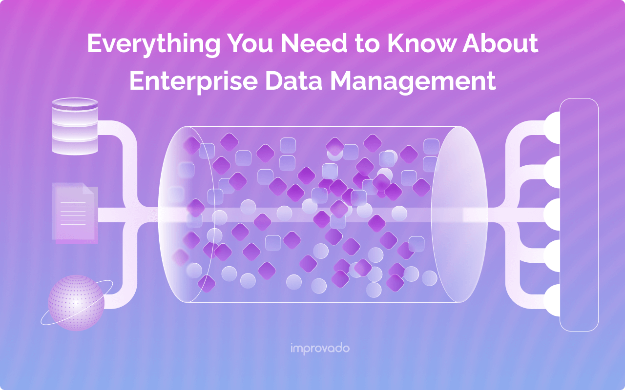 Everything You Need to Know About Enterprise Data Management
