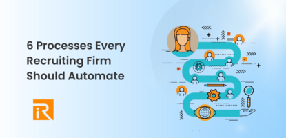6 Processes Every Recruiting Firm Should Automate 