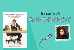 Need to get past the gatekeeper? Show a little respect.