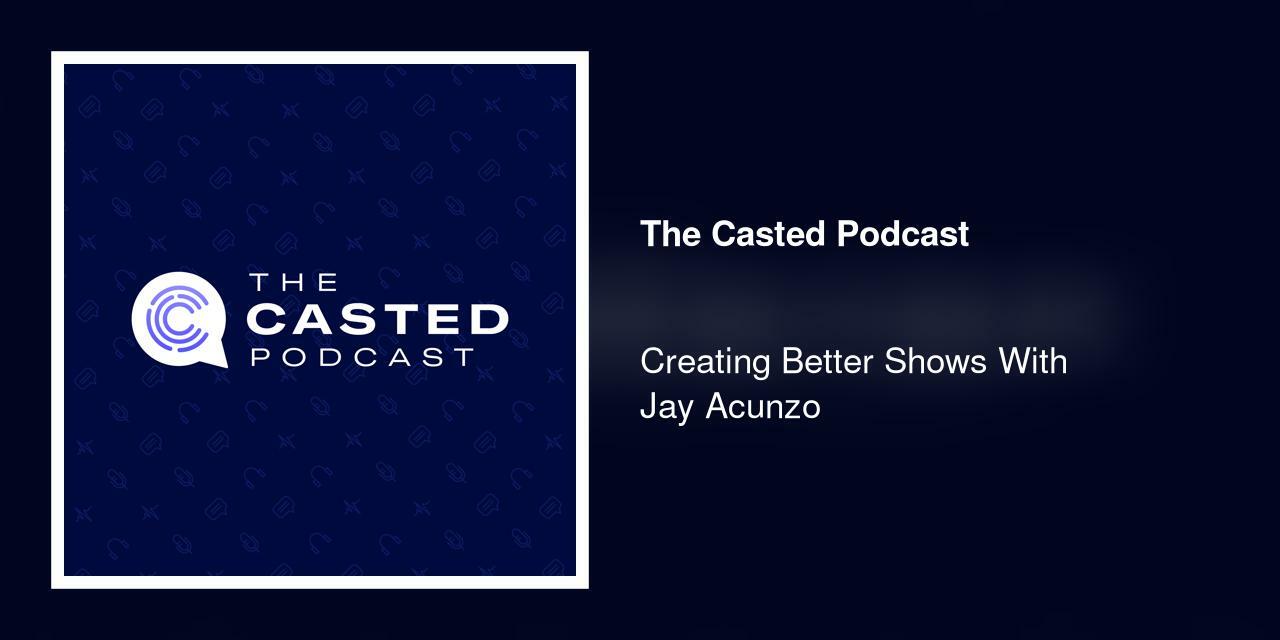 Creating Better Shows With Jay Acunzo