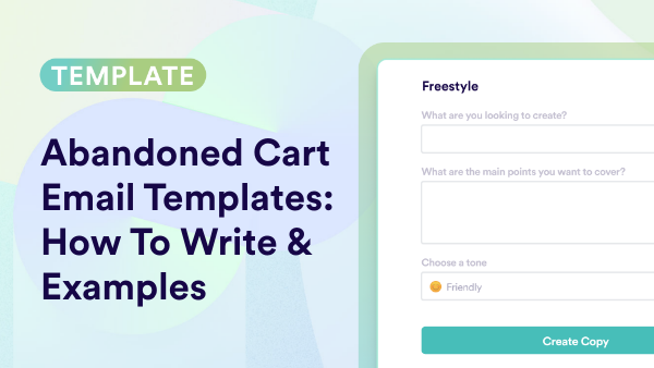 Abandoned Cart Email Templates: How To Write & Examples