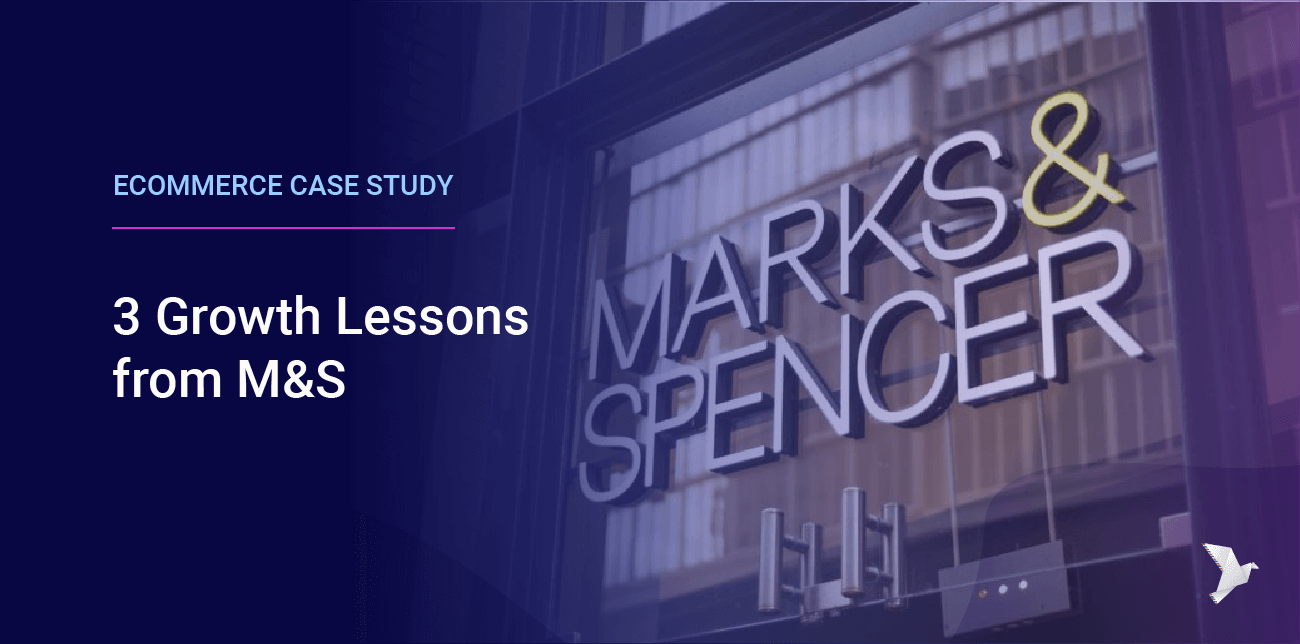 The Marks and Spencer eCommerce Case Study: 3 Growth Lessons for Retailers