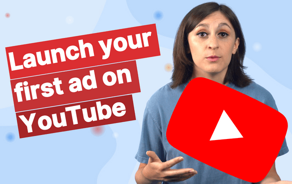 How Do YouTube Ads Work? A 13-Step Guide to Advertising on YouTube