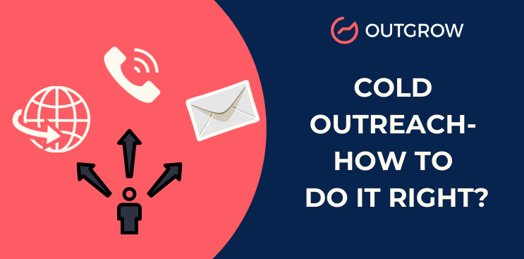 Cold Outreach- How to Do It Right? [Tips & Tricks]