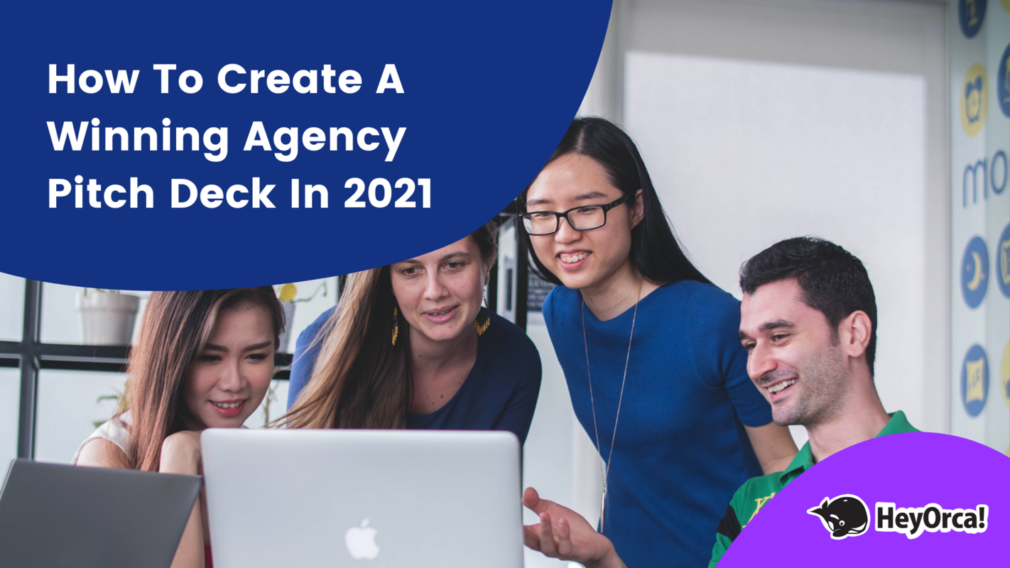How to Create a Winning Agency Pitch Deck in 2021