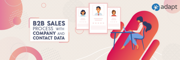Improve Your B2B Sales Process with Company & Contact Data - Adapt.io