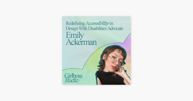 Redefining Accessibility in Design With Disabilities Advocate Emily Ackerman