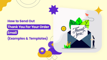 How to Send Out Thank You For Your Order Email (Examples & Templates)
