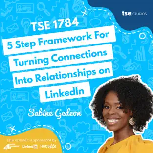 ‎The Sales Evangelist: Sabine Gedeon | 5 Step Framework For Turning Connections Into Relationships on LinkedIn on Apple Podcasts