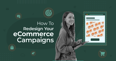 Ecommerce Email Marketing: How To Redesign Your Campaigns