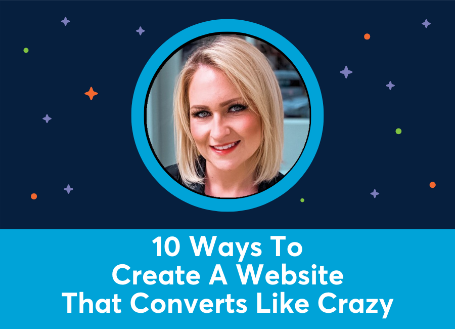 10 Ways To Create A Website That Converts Like Crazy (Cheryl Laidlaw)