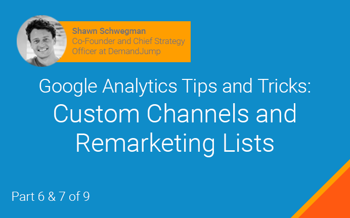 Google Analytics tips and tricks: part 6 & 7 [VIDEO]