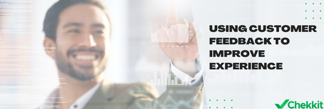 Using Customer Feedback to Improve Experience