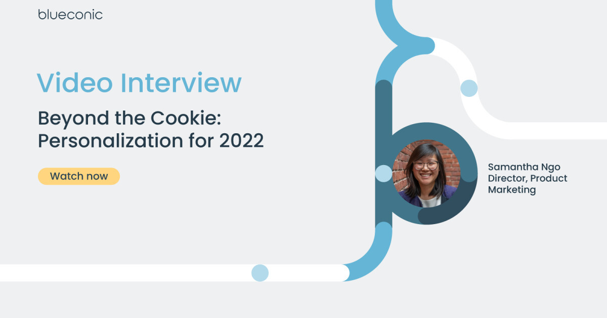 Beyond the Cookie: Personalization for 2022