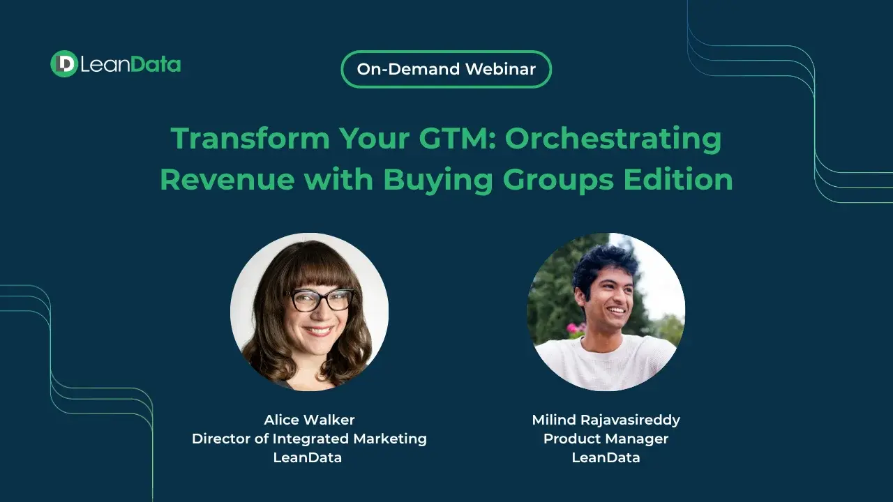 Transform Your GTM: Orchestrating Revenue with Buying Groups Edition