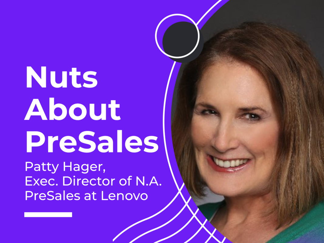 Nuts About PreSales - Patty Hager, Executive Director of North America PreSales at Lenovo